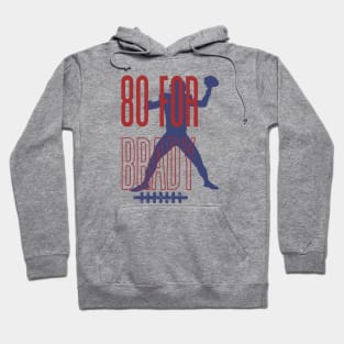 80 For Brady, Football Player Hoodie